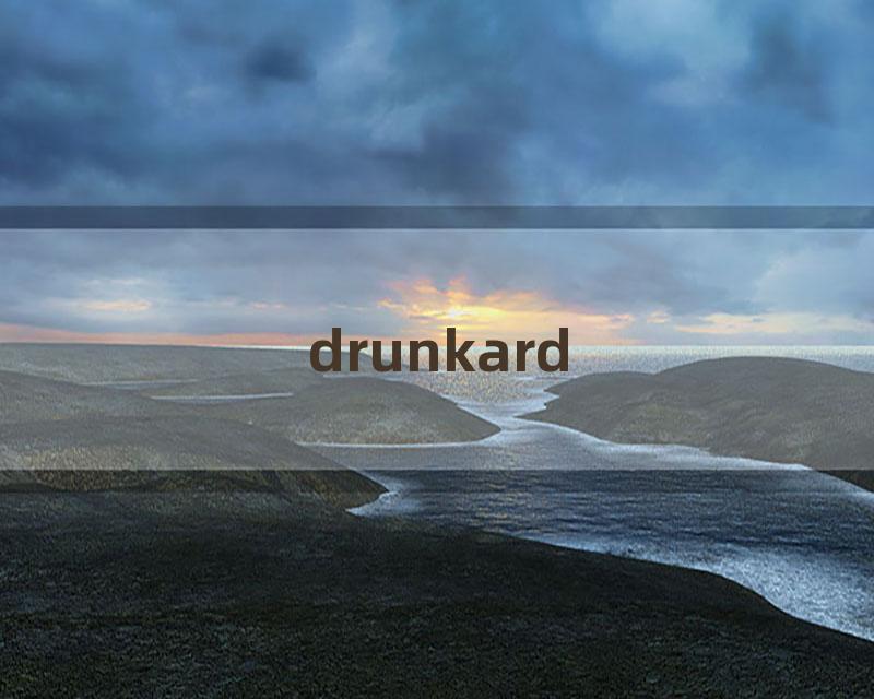 drunkard