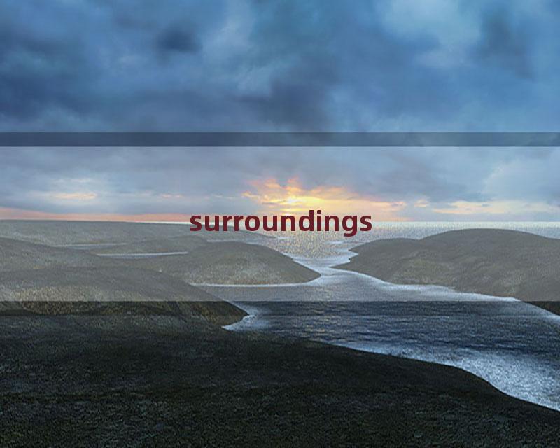 surroundings